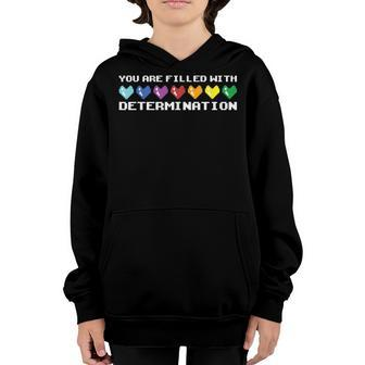 You Are Filled With Determination Gamers Motivational Gaming Youth Hoodie | Mazezy CA