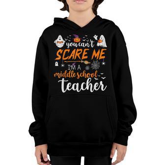 You Cant Scare Me Im A Middle School Teacher Halloween Youth Hoodie - Thegiftio UK