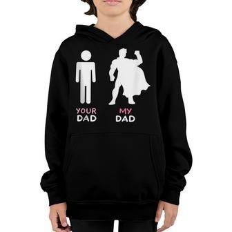 Your Dad Vs My Dad Best Dad Ever Fathers Day Cool Kids Youth Hoodie - Thegiftio UK