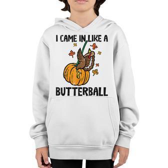 Came In Like A Butterball Funny Thanksgiving Men Women Kids Youth Hoodie - Thegiftio UK