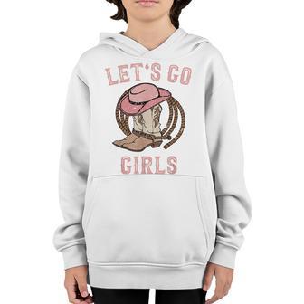 Cowboy Hat Boots Lets Go Girls Western Cowgirls Youth Hoodie - Thegiftio UK