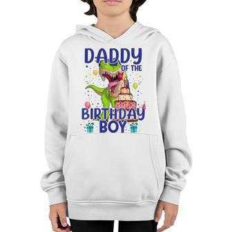 Daddy Of The Birthday Boy T-Rex Rawr Dinosaur Birthday Boy Youth Hoodie | Mazezy