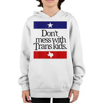 Dont Mess With Trans Kids Texas Protect Trans Kid Youth Hoodie - Thegiftio UK