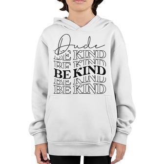 Dude Be Kind Kids Unity Day Orange Anti Bullying Youth Hoodie - Thegiftio UK