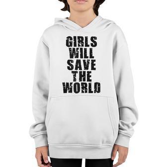 Girls Will Save The World - Womens And Kids T Youth Hoodie - Thegiftio UK