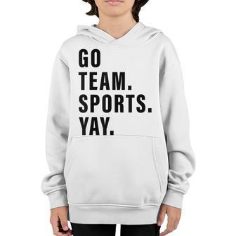 Go Team Sports Yay Sports And Games Competition Team Youth Hoodie | Mazezy