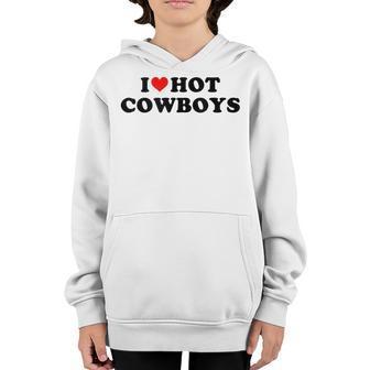 I Love Hot Cowboys I Heart Cowboys Funny Wild West Love Youth Hoodie | Mazezy