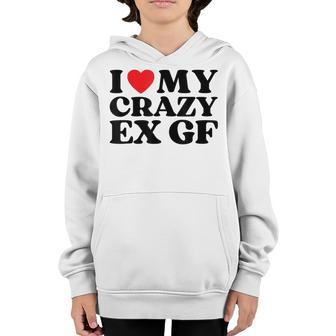 I Love My Crazy Ex Gf I Red Heart My Ex Girlfriend Funny Youth Hoodie - Thegiftio UK