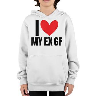 I Love My Ex Girlfriend Funny Boyfriend Wife Husband Crazy Youth Hoodie - Thegiftio UK