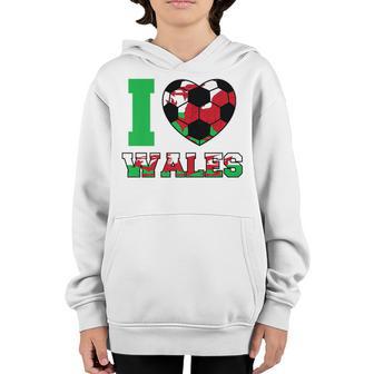 I Love Wales Women Men Kids Welsh Soccer Balls Flag Fans Youth Hoodie - Thegiftio UK