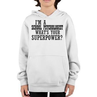 Im A School Psychologist Whats Your Superpower Youth Hoodie - Thegiftio UK