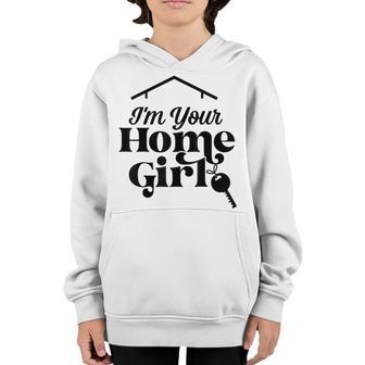Im Your Home Girl Real Estate Real Estate Agent Women Youth Hoodie - Thegiftio UK