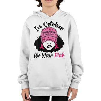 In October We Wear Pink Black Girl Breast Cancer Awareness Youth Hoodie - Thegiftio UK