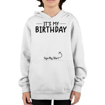 Its My Birthday Sign My Funny Kids Birthday Youth Hoodie - Seseable