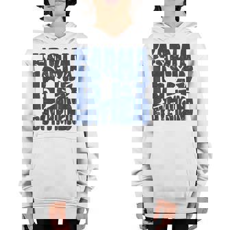 Karma Is My Boyfriend Youth Hoodie | Mazezy