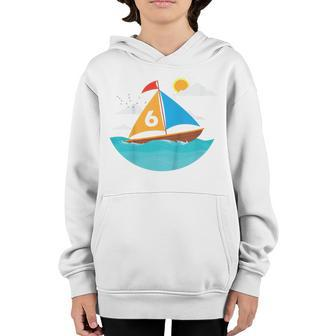 Kids 6Th Birthday Party 6 Years Sailboat Sailing Boat Captain Youth Hoodie - Seseable