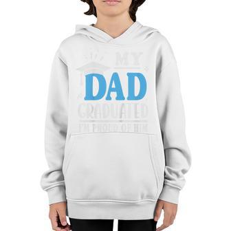 Kids My Dad Graduated Toddler Graduation Proud Son Youth Hoodie - Thegiftio UK