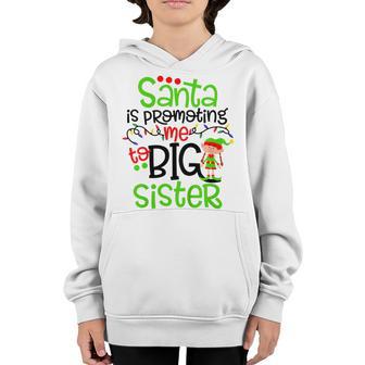 Kids Santa Is Promoting Me To Big Cute Sister Christmas Elf Top Youth Hoodie - Thegiftio UK