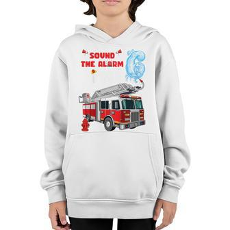 Kids Sound The Alarm Im 6 Kids Fire Truck Firefighter Birthday Youth Hoodie - Seseable