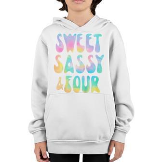 Kids Sweet Sassy And Four 4Th Birthday Girl Tie Dye 4 Year Old Youth Hoodie - Thegiftio UK
