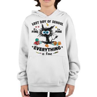 Last Day Of School Black Cat Its Fine Im Fine Everything Youth Hoodie - Thegiftio UK