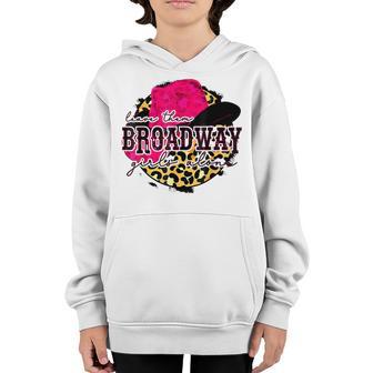 Leave Them Broadway Girls Alone Southern Western Girl Youth Hoodie - Thegiftio UK