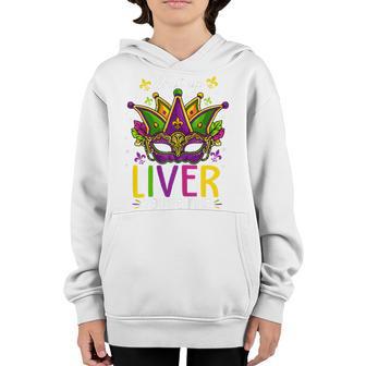 Mardi Gras Shut Up Liver Funny Women Ns Girl Outfit Youth Hoodie - Thegiftio UK