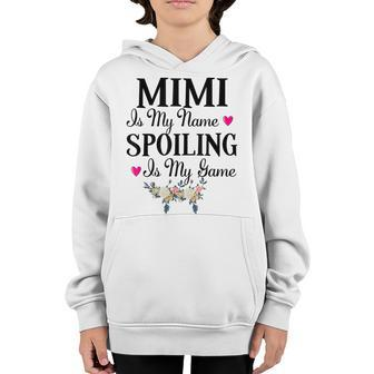Mimi Gift Mimi Is My Name Spoiling Is My Game Youth Hoodie - Thegiftio UK