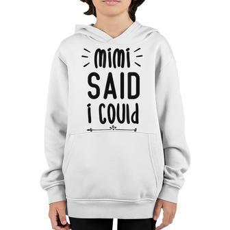 Mimi Said I Could Grandparent Funny Kids Baby Toddler Youth Hoodie - Thegiftio UK