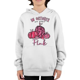 Pumpkin In October We Wear Pink Breast Cancer Warrior Girls Youth Hoodie - Thegiftio UK