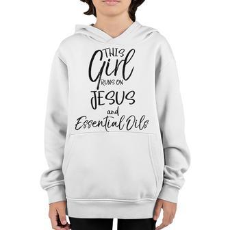 This Girl Runs On Jesus And Essential Oils Christian Youth Hoodie - Thegiftio UK