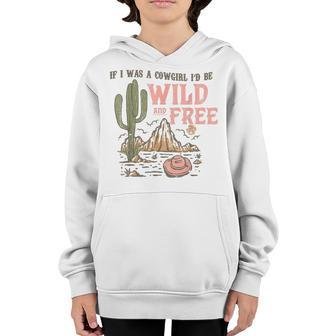 Wild And Free Cowgirl Howdy Rodeo Texas Western Southern Youth Hoodie - Thegiftio UK