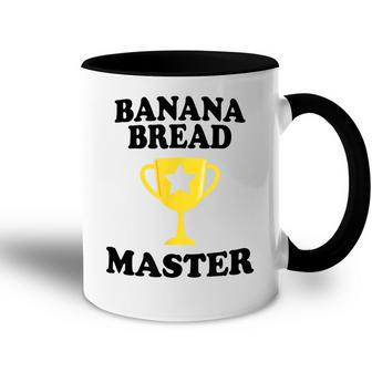 Banana Bread Master Trophy Funny Maker Mom Dad Grandma Accent Mug | Mazezy