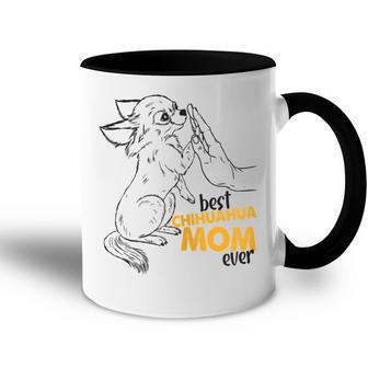 Best Chihuahua Mom Ever Chihuahua Mom Chihuahua Gift For Womens Accent Mug - Seseable