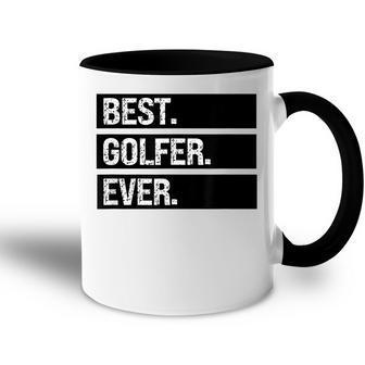 Best Golfer Ever Greatest Golfer Golfing Husband Golf Dad Accent Mug - Seseable