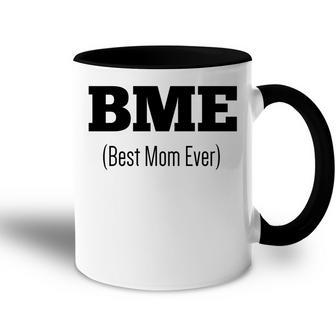 Bme Best Mom Ever For Her Special Day Accent Mug - Seseable