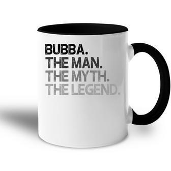 Bubba The Man The Myth Legend Gift Accent Mug - Seseable