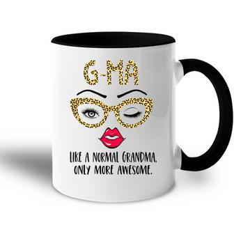 Gma Like A Normal Grandma Only More Awesome Eyes And Lip Accent Mug | Mazezy