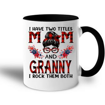 I Have Two Titles Mom And Granny Red Buffalo Mothers Day Gift For Womens Accent Mug | Mazezy