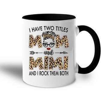 I Have Two Titles Mom And Mimi Leopard Womens Mother’S Day Accent Mug | Mazezy