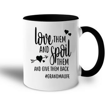 Love Spoil And Give Them Back Grandma Life Funny Cute Gift Accent Mug | Mazezy