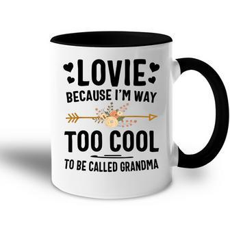 Lovie Because Im Way Too Cool To Be Called Grandma Accent Mug | Mazezy
