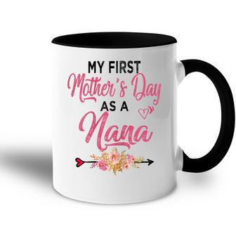 My First Mothers Day As A Nana Best Nana Ever Mothers Day Gift For Womens Accent Mug | Mazezy CA