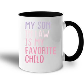 My Son In Law Is My Favorite Child Funny Family Humor Retro Gift For Womens Accent Mug | Mazezy CA