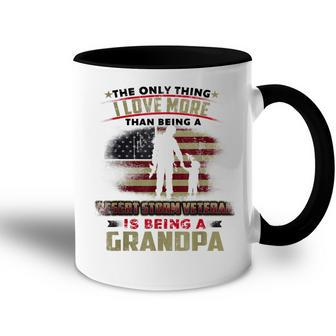 Only Thing I Love More Being Desert Storm Veteran Papa Gift Gift For Mens Accent Mug | Mazezy