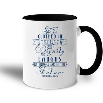 She Is Clothed In Strength And Dignity Scripture Gift For Womens Accent Mug | Mazezy