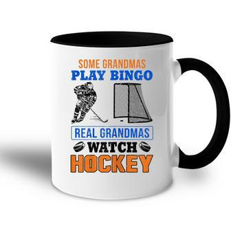 Some Grandmas Play Bingo Real Grandmas Watch Hockey Gift Gift For Womens Accent Mug | Mazezy