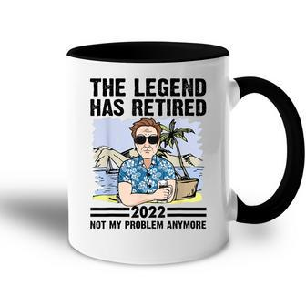 The Legend Has Retired Not My Problem Anymore Retirement Gift For Mens Accent Mug - Seseable