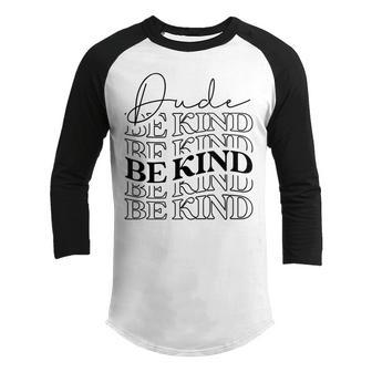 Dude Be Kind Kids Unity Day Orange Anti Bullying Youth Raglan Shirt - Thegiftio UK