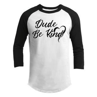 Dude Be Kind Kids Unity Day Orange Anti Bullying Youth Raglan Shirt - Thegiftio UK